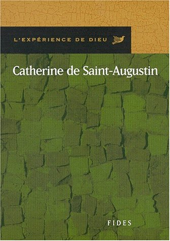 L'Expérience de Dieu avec Catherine de Saint-Augustin