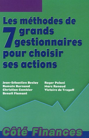 Les méthodes de 7 gestionnaires pour choisir ses actions