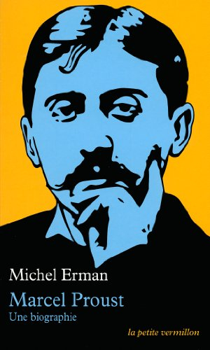Marcel Proust : une biographie