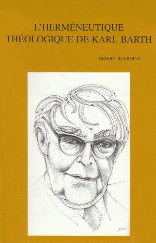 L'hermeneutique Theologique De Karl Barth: Exegese Et Dogmatique Dans Le Quatrieme Volume De La Kirc