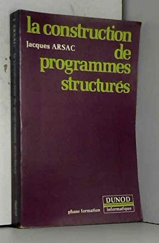 La Construction de programmes structurés (Dunod informatique)