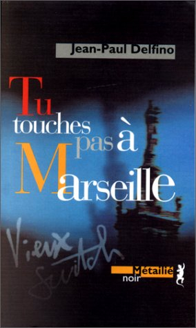Tu touches pas à Marseille