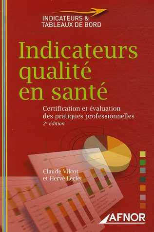 Indicateurs qualité en santé : certification et évaluation des pratiques professionnelles