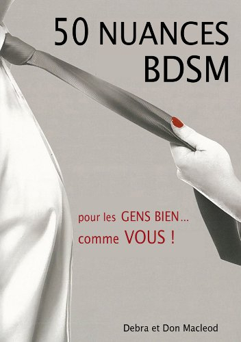 50 nuances BDSM : pour les gens biens... comme vous !