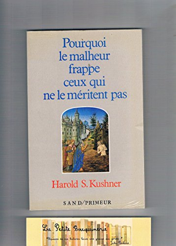 Pourquoi le malheur frappe ceux qui ne le méritent pas