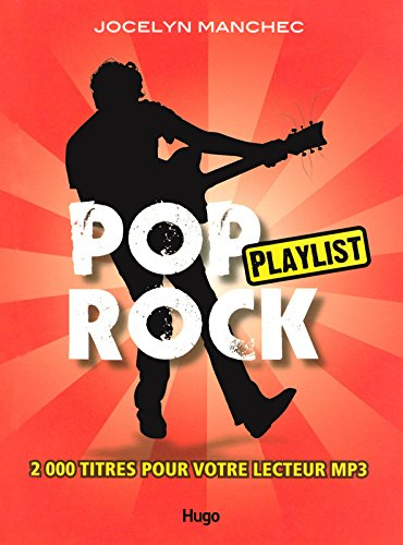 Pop rock playlist : 2.000 titres pour votre lecteur MP3