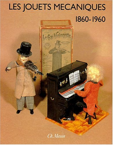 Les jouets mécaniques : 1860-1960