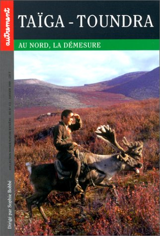 Taïga, toundra : au Nord, la démesure