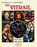 Regarder et comprendre un vitrail