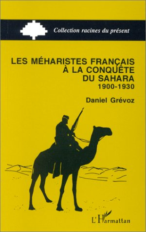Les Méharistes français à la conquête du Sahara