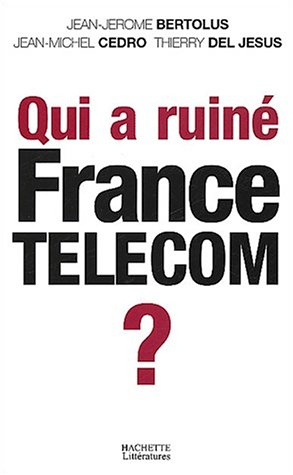 Qui a ruiné France Télécom ?