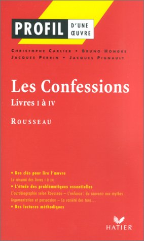 Les confessions (1765-1770), Rousseau : livres I à IV