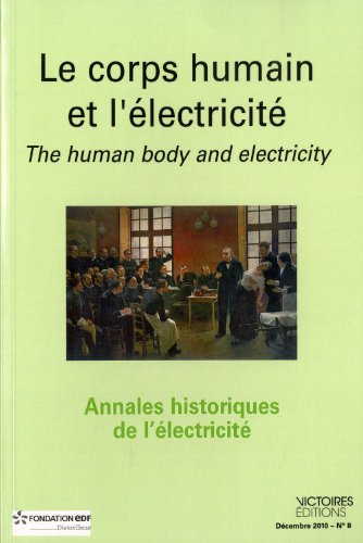 Annales historiques de l'électricité, n° 8. Le corps humain et l'électricité : perspectives historiq