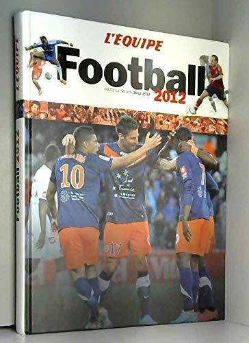 Football 2012 : toute la saison 2011-2012