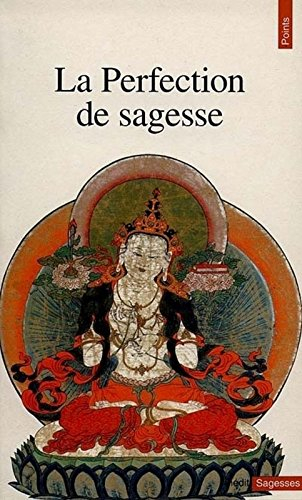 La perfection de sagesse : soutras courts du Grand Véhicule. L'enseignement d'Akshayamati