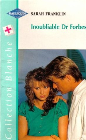 inoubliable dr forbes : collection : harlequin série blanche n, hs