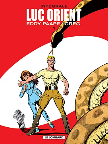 Luc Orient : intégrale. Vol. 1
