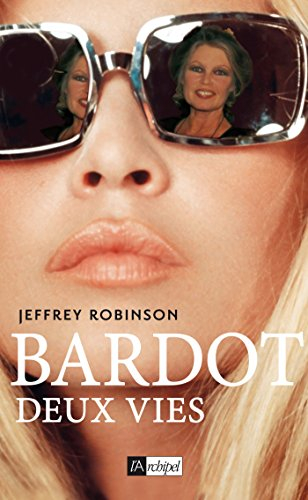 Bardot : deux vies