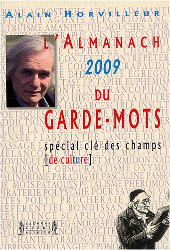 L'almanach du garde-mots 2009 : spécial clé des champs de culture