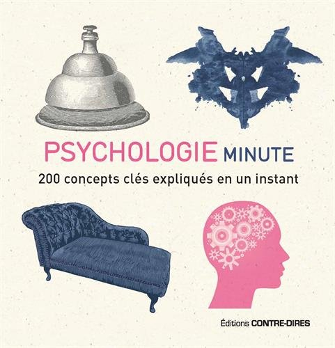 Psychologie minute : 200 concepts clés expliqués en un instant