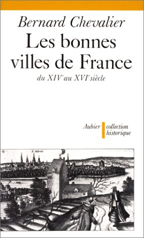 Les Bonnes villes de France, du 14e au 16e siècle