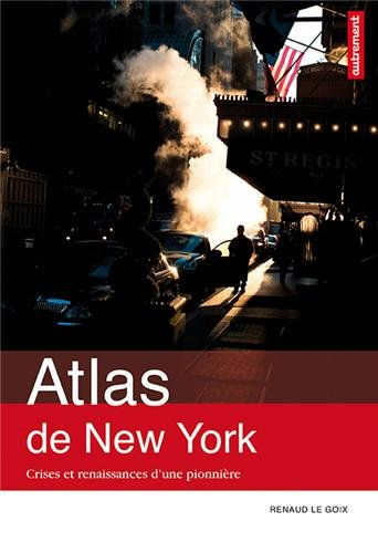 Atlas de New York : crises et renaissances d'une pionnière