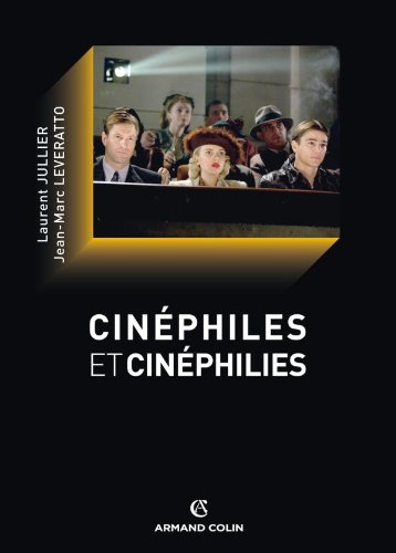 Cinéphiles et cinéphilies : une histoire de la qualité cinématographique