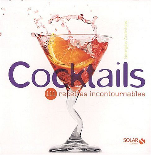 Cocktails : 111 recettes incontournables