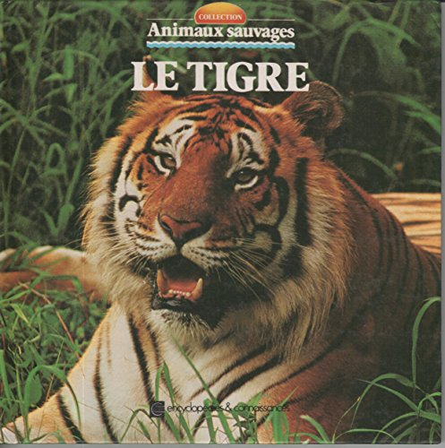 Animaux sauvages : Le Tigre