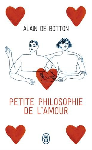 Petite philosophie de l'amour : essai - Alain de Botton
