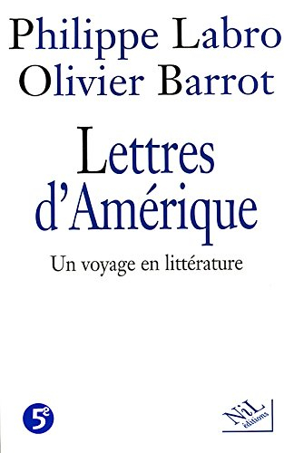 Lettres d'Amérique : un voyage en littérature - Philippe Labro, Olivier Barrot