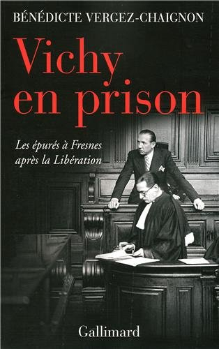 Vichy en prison : les épurés à Fresnes après la Libération