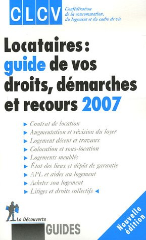 Locataires : guide de vos droits, démarches et recours 2007