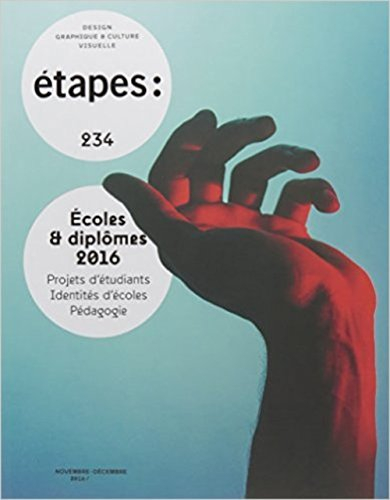 Etapes : design graphique & culture visuelle, n° 234. Ecoles & diplômes 2016 : projets d'étudiants, 