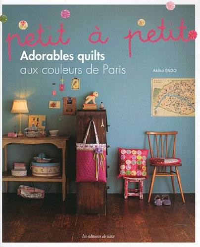 Adorables quilts aux couleurs de Paris : petit à petit