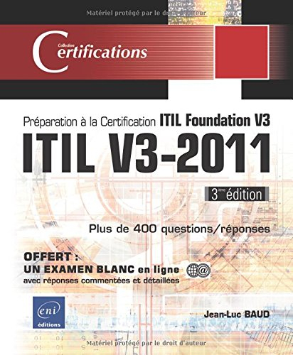 ITIL V3-2011 : préparation à la certification ITIL Foundation V3 : plus de 400 questions-réponses