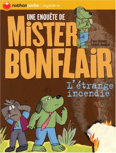 Une enquête de Mister Bonflair. Vol. 2. L'étrange incendie