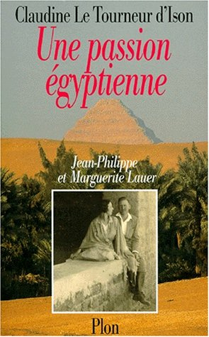 Une passion égyptienne : Jean-Philippe et Marguerite Lauer