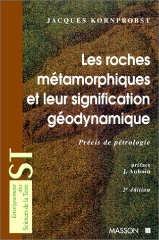 Les roches métamorphiques et leur signification géodynamique : précis de pétrologie