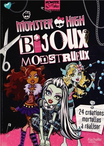 Bijoux monstrueux Monster High : 24 créations mortelles à réaliser