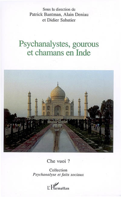 Psychanalystes, gourous et chamans en Inde : 1res Journées franco-indiennes de psychiatrie-psychothé