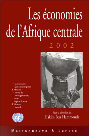 Les économies de l'Afrique centrale 2002 : pauvreté en Afrique centrale : état des lieux et perspect