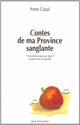 Contes de ma province sanglante : récits et nouvelles. Conférence sur l'aventure coloniale française