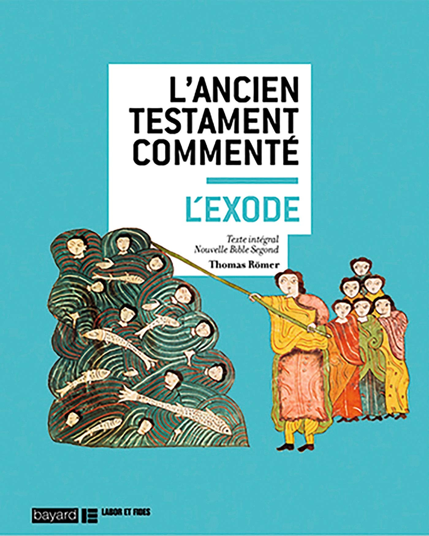 L'Ancien Testament commenté. L'Exode : texte intégral Nouvelle Bible Segond