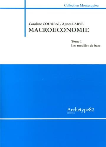 Macroéconomie. Vol. 1. Les modèles de base