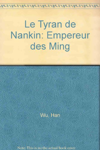 Le tyran de Nankin : empereur des Ming