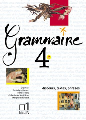 Grammaire, 4e : discours, textes, phrases