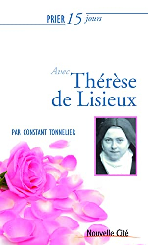 Prier 15 jours avec Thérèse de Lisieux