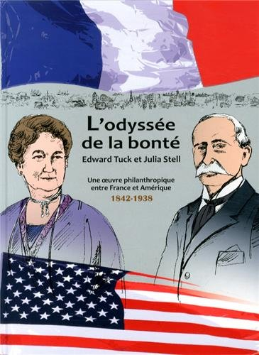 l'odyssée de la bonté : edward tuck et julia stell, une oeuvre philanthropique entre france et améri