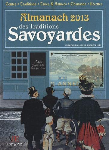 L'almanach des traditions savoyardes 2013 : j'aime mon terroir